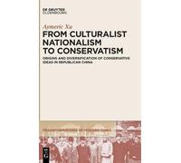 Aymeric Xu From Culturalist Nationalism to Conservatism (Copertina rigida)