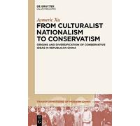Aymeric Xu From Culturalist Nationalism to Conservatism (Tascabile)