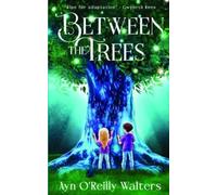 Ayn O'Reilly Walters Between the Trees (Tascabile)