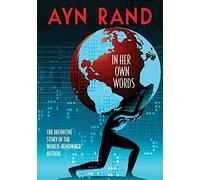 Ayn Rand: In Her Own Words [Edizione: Stati Uniti]