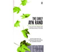 Ayn Rand – The Early Ayn Rand – Edizione rivista: Selezione da opere inedite – Tascabile