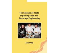 AYN RAND The Science of Taste Exploring Food and Beverage Engineerin (Tascabile)