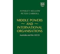 Aynsley Kellow Peter Middle Powers and International Organi (Copertina rigida)