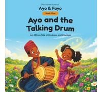 Ayo and the Talking Drum: An African Tale of Kindness and Courage: 1