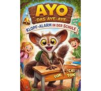 Ayo das Aye-Aye: Klopf-Alarm in der Schule