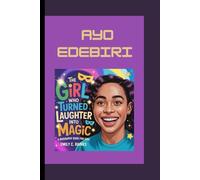 AYO EDEBIRI: AYO EDEBIRI The Girl Who Turned Laughter into Magic A Biography Book for Kids