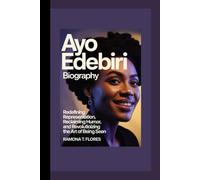 AYO EDEBIRI BIOGRAPHY: Redefining Representation, Reclaiming Humor, and Revolutionizing the Art of Being Seen