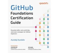 Ayodeji Ayodele GitHub Foundations Certification Guide (Tascabile)