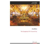 Ayodhya: The Symphony Of A Sacred City