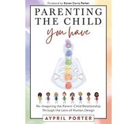 Aypril Porter Parenting the Child You Have (Tascabile)