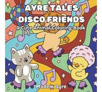 Ayre Tales Disco Friends: A Cute Animal Coloring Book