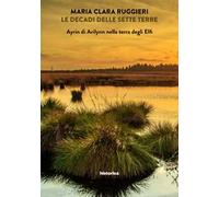 Ayrin di Arilynn nella terra degli elfi. Le decadi delle sette terre. Vol. 3