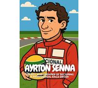 Ayrton Senna: Courage, Kindness, and the Fastest Cars.