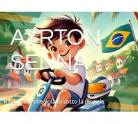 AYRTON SENNA: Il bambino che volava sotto la pioggia