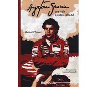 Ayrton Senna una vita a tutta velocità
