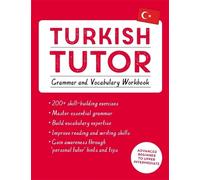Teach Yourself Turkish Tutor: Grammar and Vocabulary Workbook: Advanced Beginner to Upper Intermediate Course