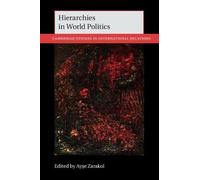 Ayşe Zarakol Hierarchies in World Politics (Tascabile)