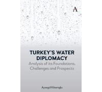 Aysegül Kibaroglu Turkey’s Water Diplomacy (Tascabile)