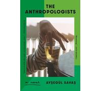 Aysegül Savas The Anthropologists (Copertina rigida)