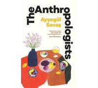 Aysegül Savas The Anthropologists (Tascabile)