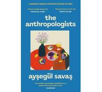 Aysegül Savas The Anthropologists (Tascabile)