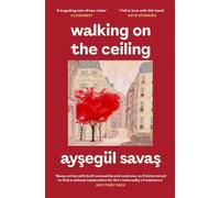 Aysegül Savas Walking on the Ceiling (Tascabile)