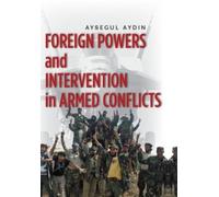 Aysegul Aydin Foreign Powers and Intervention in Armed Confli (Copertina rigida)