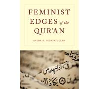 Aysha A. Hidayatullah Feminist Edges of the Qur'an (Tascabile)