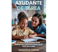 Ayudante De Tarea: 27 Hacks De Estudio Para Elevar Las Calificaciones De Su Hijo En 14 Días