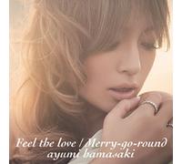 AYUMI HAMASAKI - FEEL THE LOVE/MERRY-GOROUND -