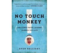 Ayun Halliday No Touch Monkey (Tascabile)