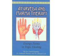 [(Ayurveda and Marma Therapy : Energy Points in Yogic Healing)] [By (author) David Frawley ] published on (September, 2003)