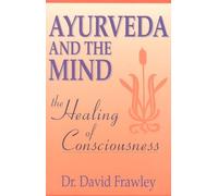 David Frawley Ayurveda and the Mind (Tascabile)