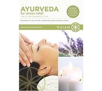 Ayurveda for Stress Relief by John Douillard