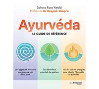 Ayurvéda: Le guide de référence