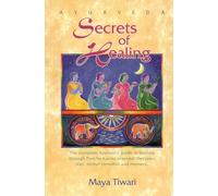 Maya Tiwari Ayurveda: Secrets of Healing (Tascabile)