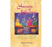 [(Ayurveda: Secrets of Healing: Complete Ayurvedic Guide to Healing Through Pancha Karma Seasonal Therapies, Diet, Herbal Remedies and Memory)] [Author: Maya Tiwari] published on (December, 1995)