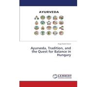 Ayurveda, Tradition, and the Quest for Balance in Hungary