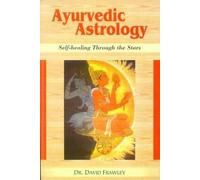 Ayurvedic Astrology: Self Healing Through the Stars
