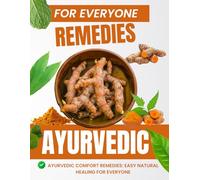 Ayurvedic Comfort Remedies: Easy Natural Healing for Everyone