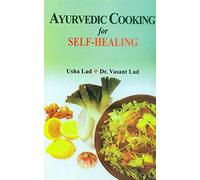 Ayurvedic Cooking for Self Healing