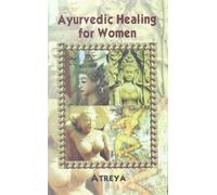 Ayurvedic Healing For Women: Herbal Gynecology