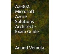 AZ-302: Microsoft Azure Solutions Architect - Exam Guide
