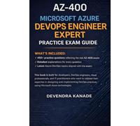 AZ-400 Microsoft Azure DevOps Engineer Expert Practice Exam Guide Ebook: Test your exam readiness, and move one step closer to becoming a Microsoft Certified Azure DevOps Engineer.