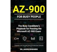 AZ-900 for Busy People: The Busy Candidate’s Playbook for Passing the Microsoft AZ-900 Exam