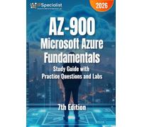 AZ-900: Microsoft Azure Fundamentals Study Guide with Practice Questions & Labs: 7th Edition - 2026