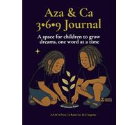 Aza & Ca 3•6•9 Journal: A space for children to grow dreams, one word at a time