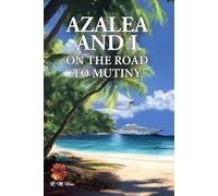 AZALEA AND I ON THE ROAD TO MUTINY