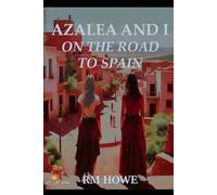 Azalea and I - On the Road to Spain
