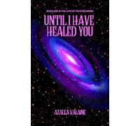 Azalea Valaine Until I Have Healed You (Tascabile) Love of the Gods